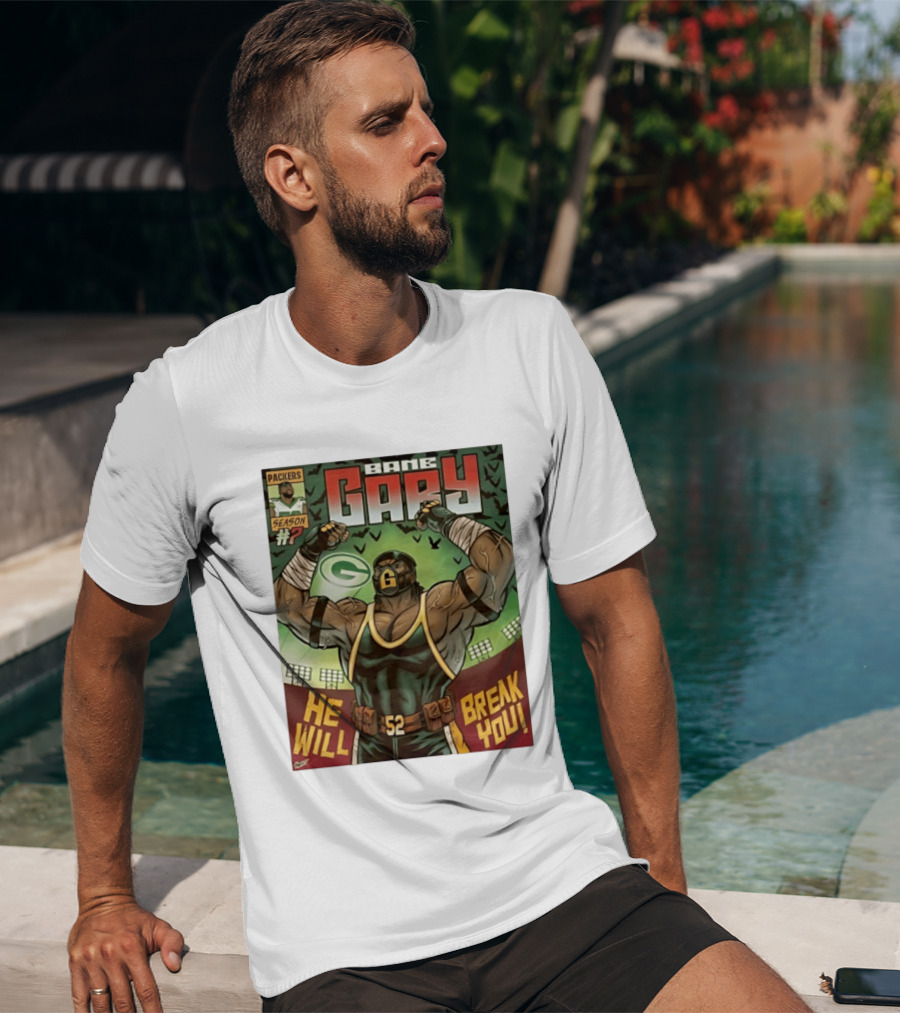 Packers Season 52 Bane Gary Comic He Will Break You T-Shirt