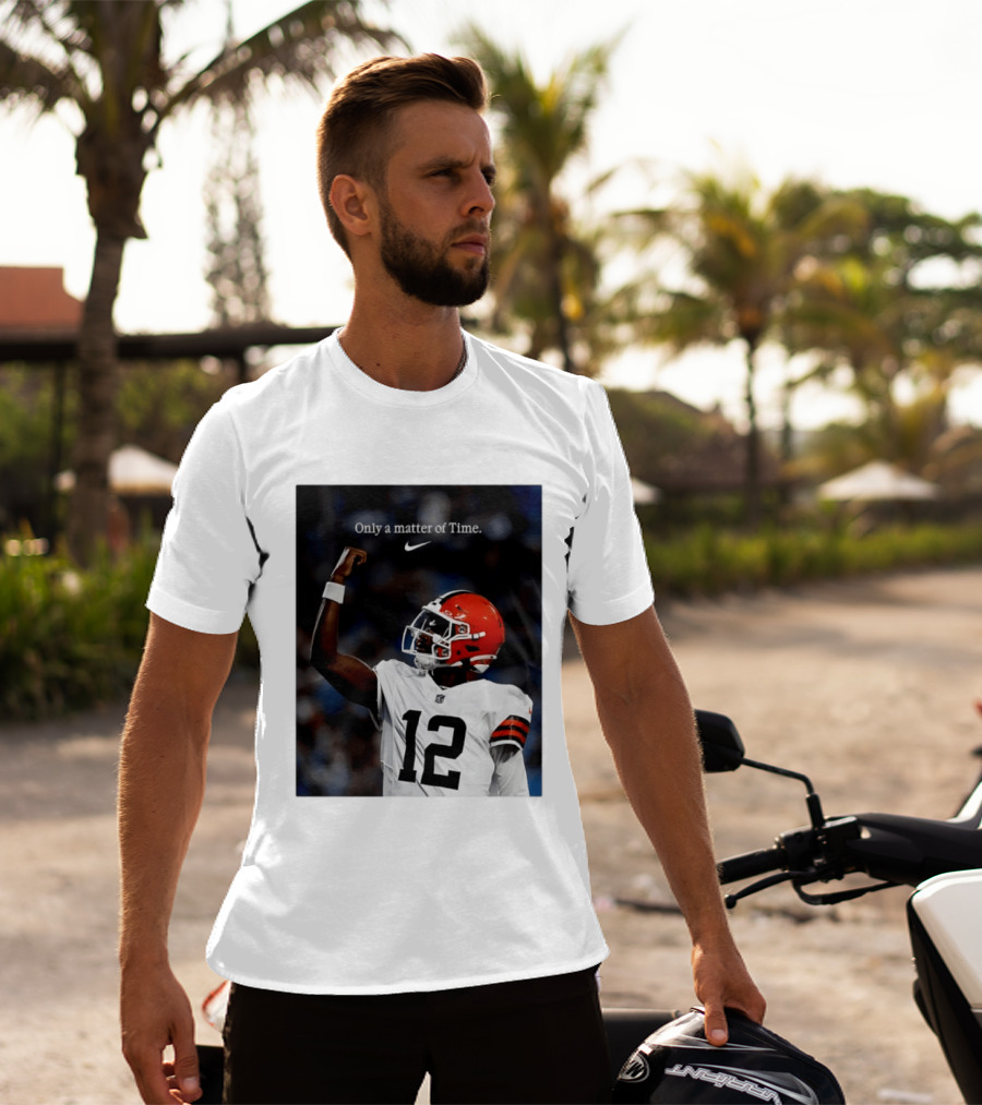 Cleveland Browns Shedeur Sanders Only A Matter Of Time 12 Football T-Shirt