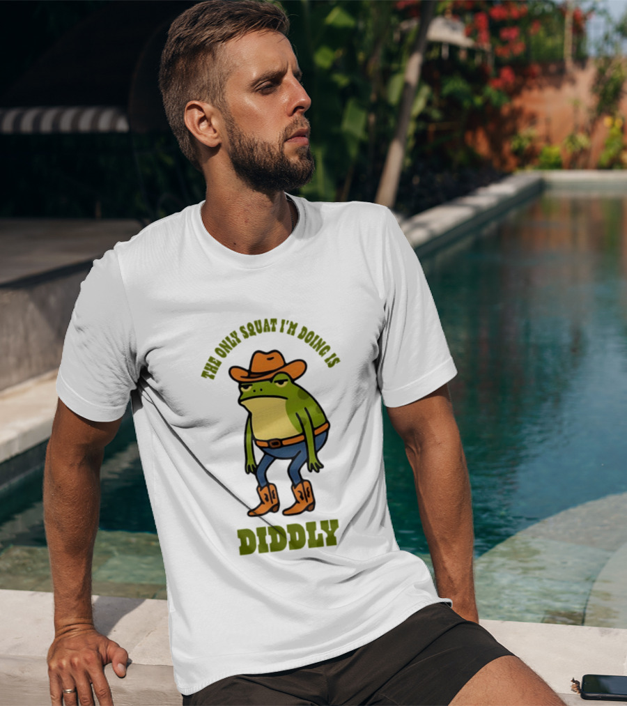 Cowboy Frog The Only Squat I'm Doing Is Diddly T-Shirt