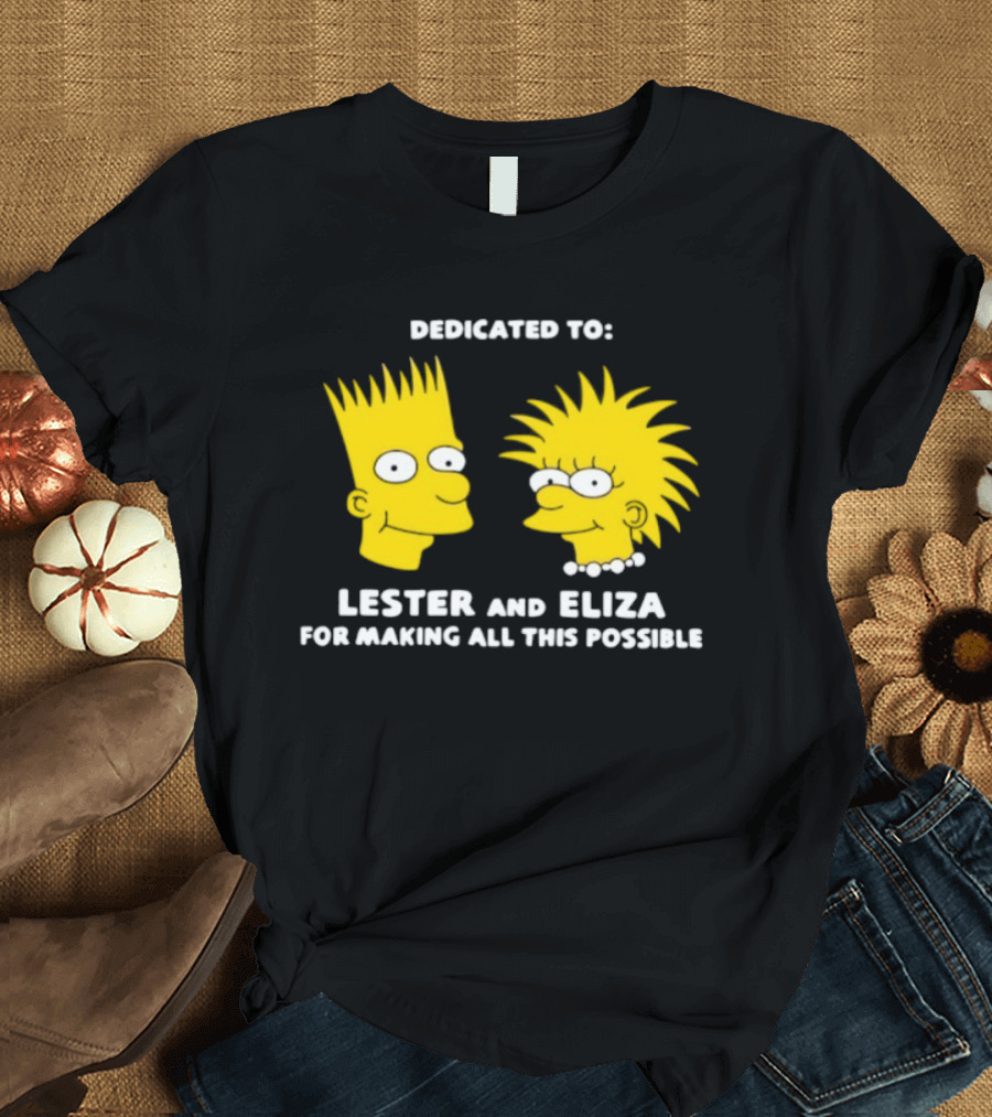 Dedicated To Lester And Eliza For Making All This Possible Bart And Lisa Faces T-Shirt