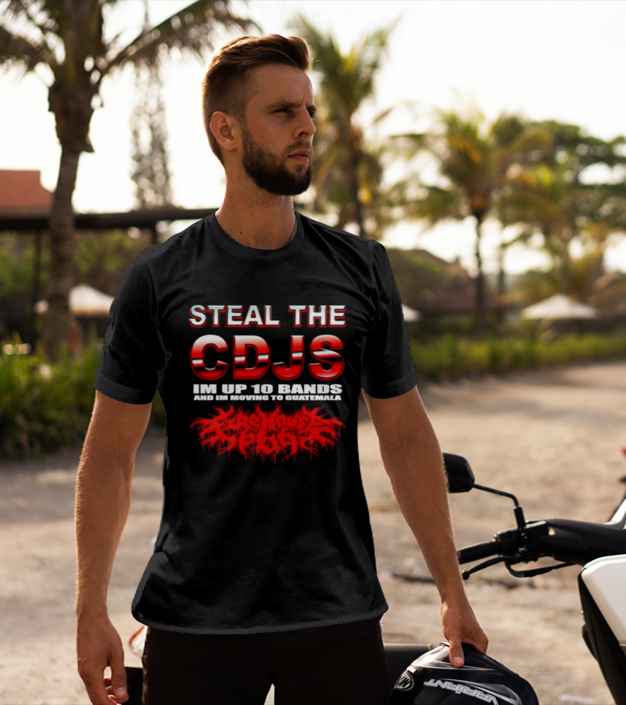 Steal The Cdjs Im Up 10 Bands Moving To Guatemala Red T-Shirt