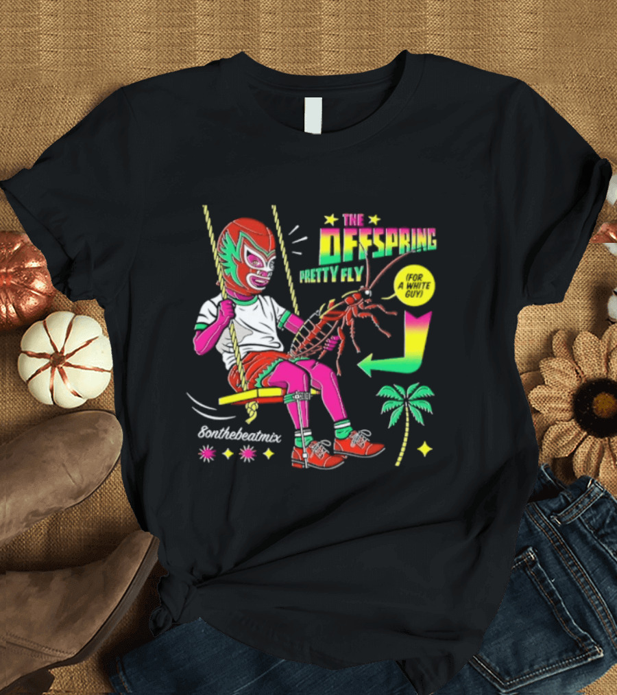 The Offspring Pretty Fly For A White Guy ButchTheButcher Luchador Swinging Lobster Tropical T-Shirt