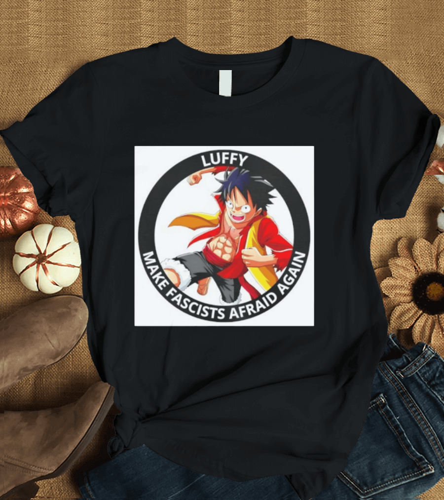 Luffy Make Fascists Afraid Again One Piece Manga Anime T-Shirt