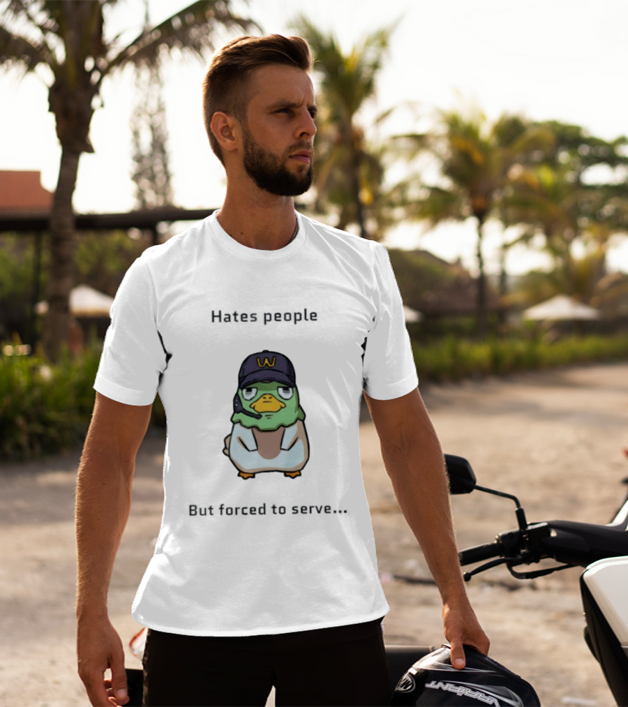 Hates People But Forced To Serve Duck Wearing Cap T-Shirt