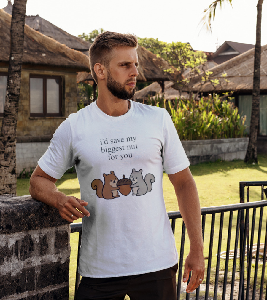 I'd Save My Biggest Nut For You Cute Squirrel Pair With Acorn T-Shirt