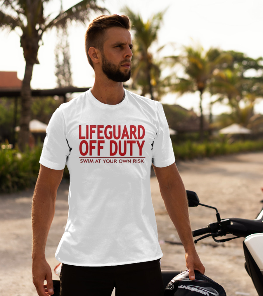 Lifeguard Off Duty Swim At Your Own Risk Warning Phrase T-Shirt