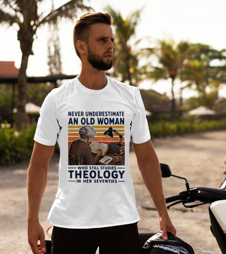 Never Underestimate An Old Woman Who Studies Theology In Her Seventies With Books And Lamp T-Shirt