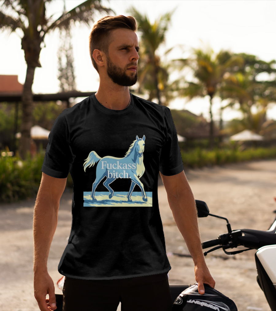 Fuckass Bitch Horse Sarcastic Equine T-Shirt