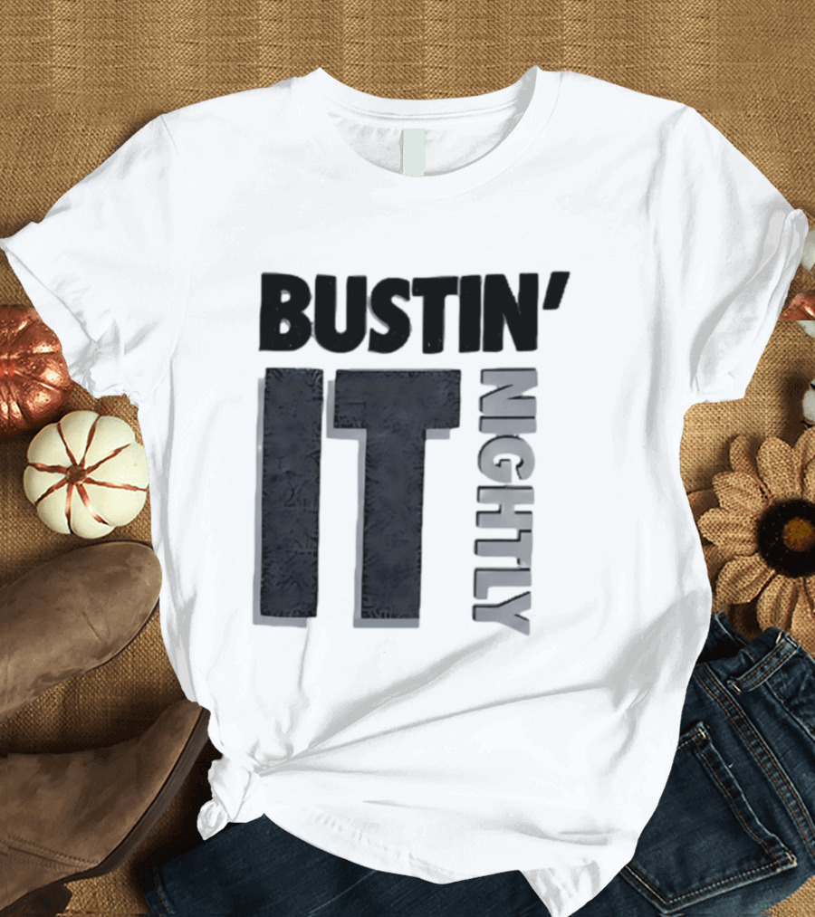 Bustin' It Nightly T-Shirt