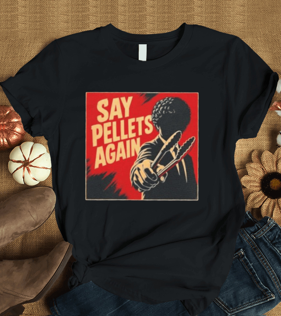 Say Pellets Again Pulp Fiction Jules Winnfield T-Shirt