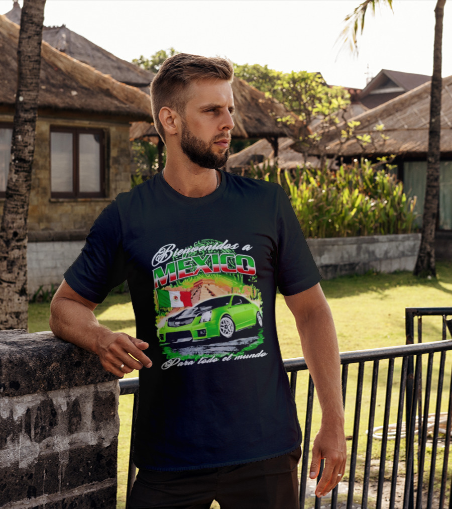 Bienvenidos A Mexico Green Car Pyramid Mexican Flag Para Todo El Mundo T-Shirt