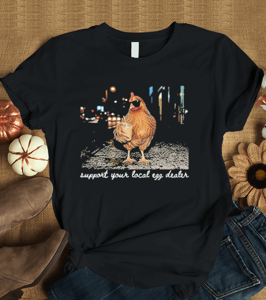 Chicken Drinking Iced Coffee Support Your Local Egg Dealer T-Shirt
