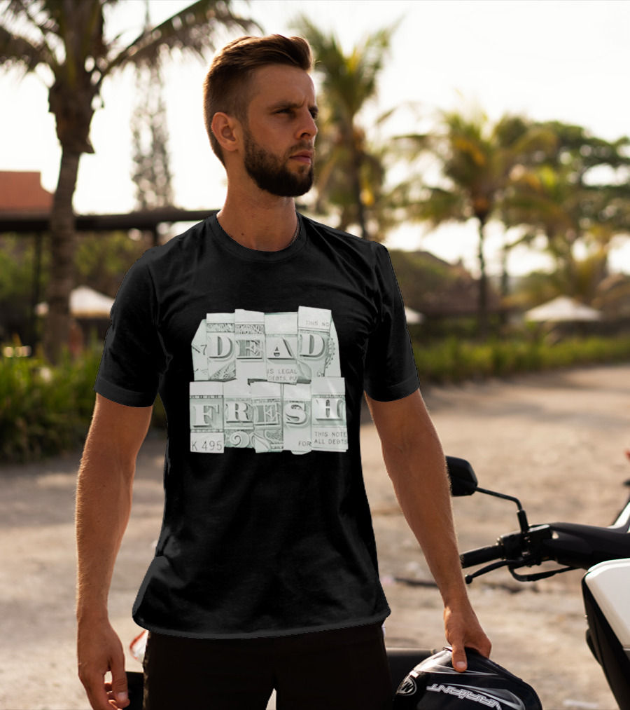 Dead Fresh Money K495 Note All Debts T-Shirt