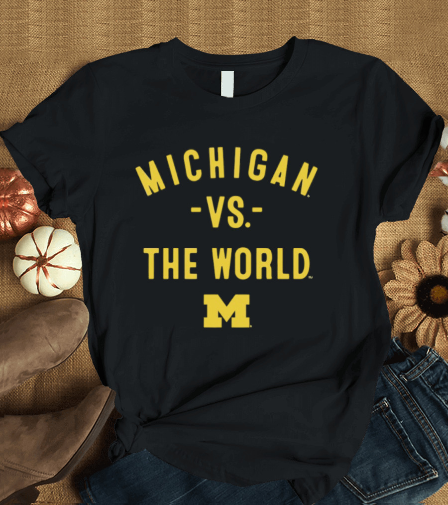 Michigan Wolverines Vs The World NCAA 2026 Season T-Shirt