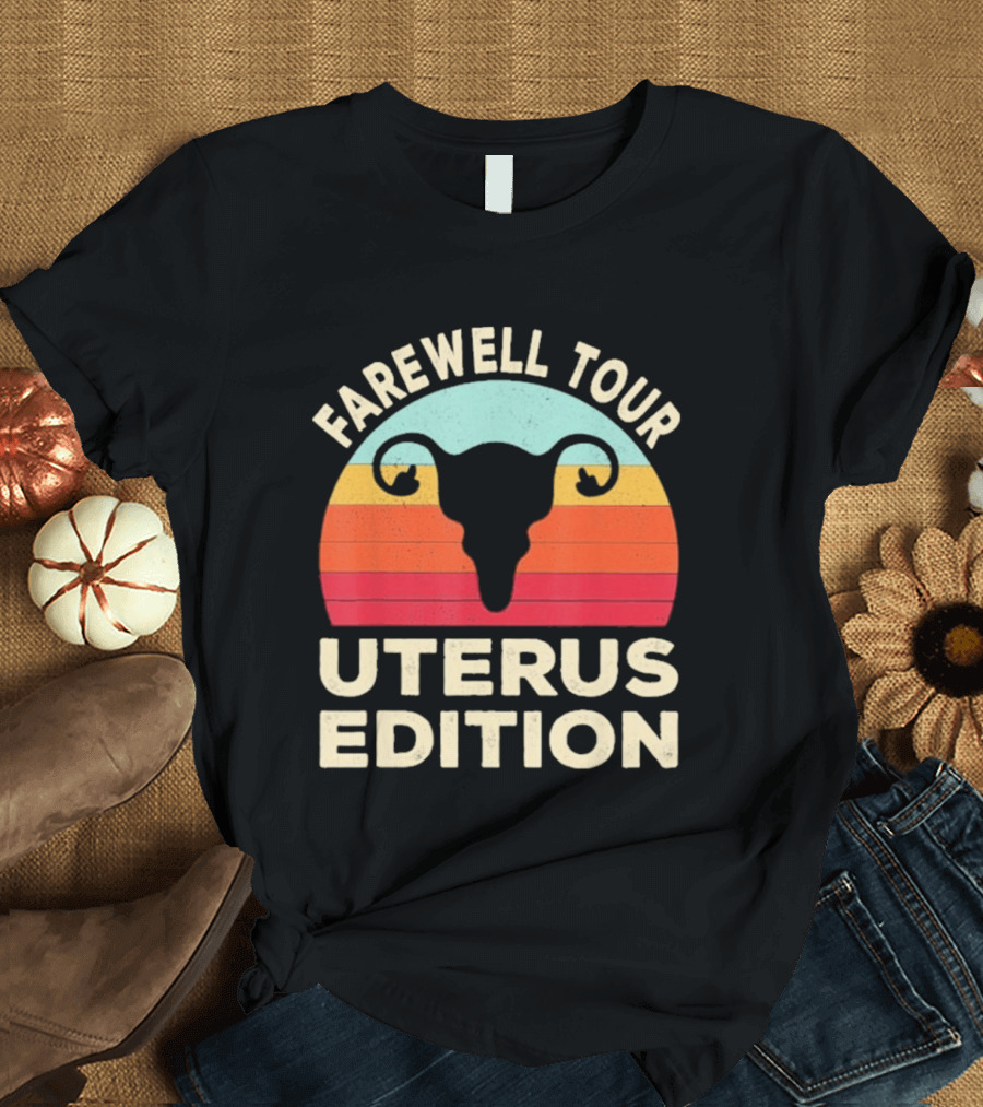 Farewell Tour Uterus Edition Hysterectomy Recovery Laparoscopic T-Shirt