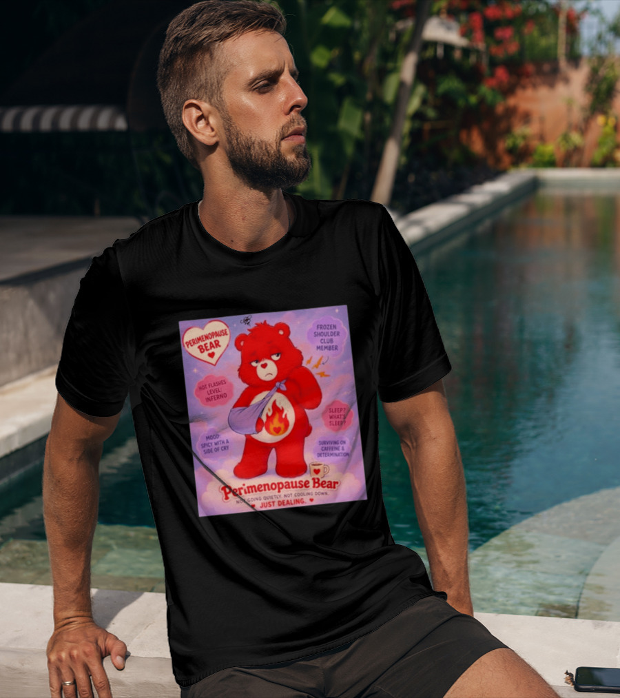 Perimenopause Bear Mood Spicy Hot Flashes Inferno Frozen Shoulder Club Member T-Shirt