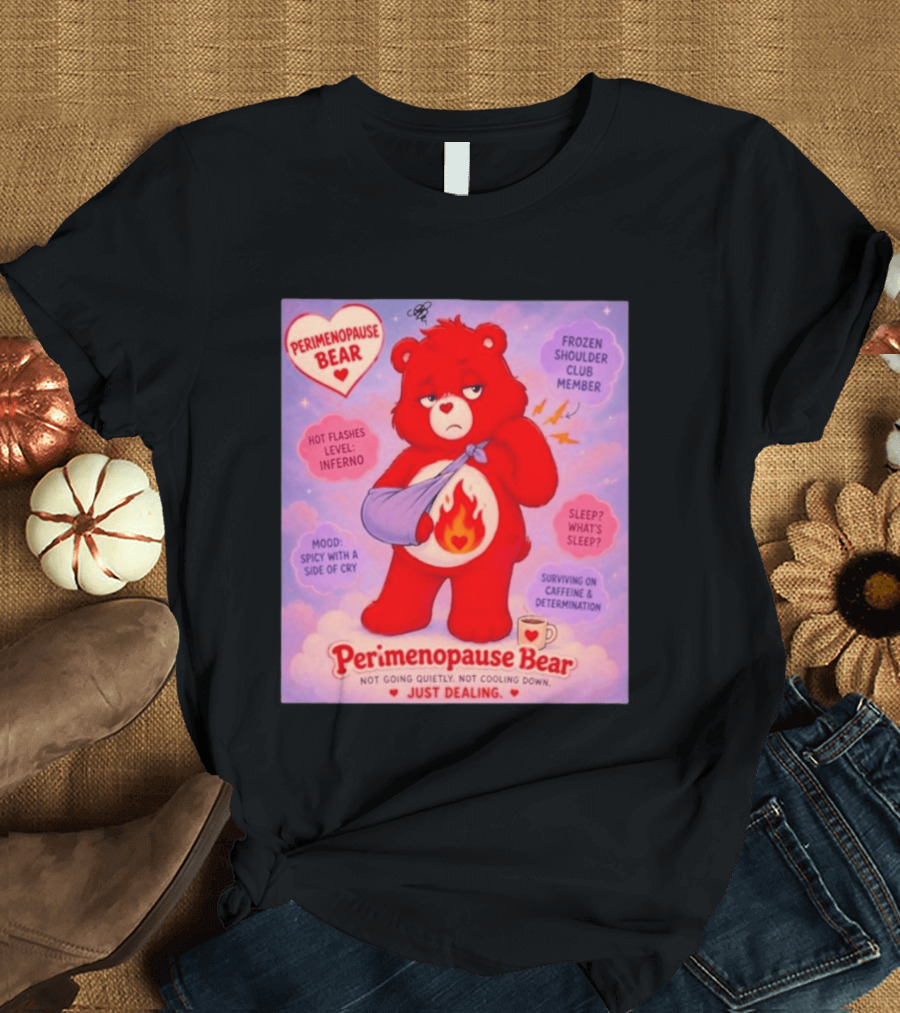 Perimenopause Bear Mood Spicy Hot Flashes Inferno Frozen Shoulder Club Member T-Shirt