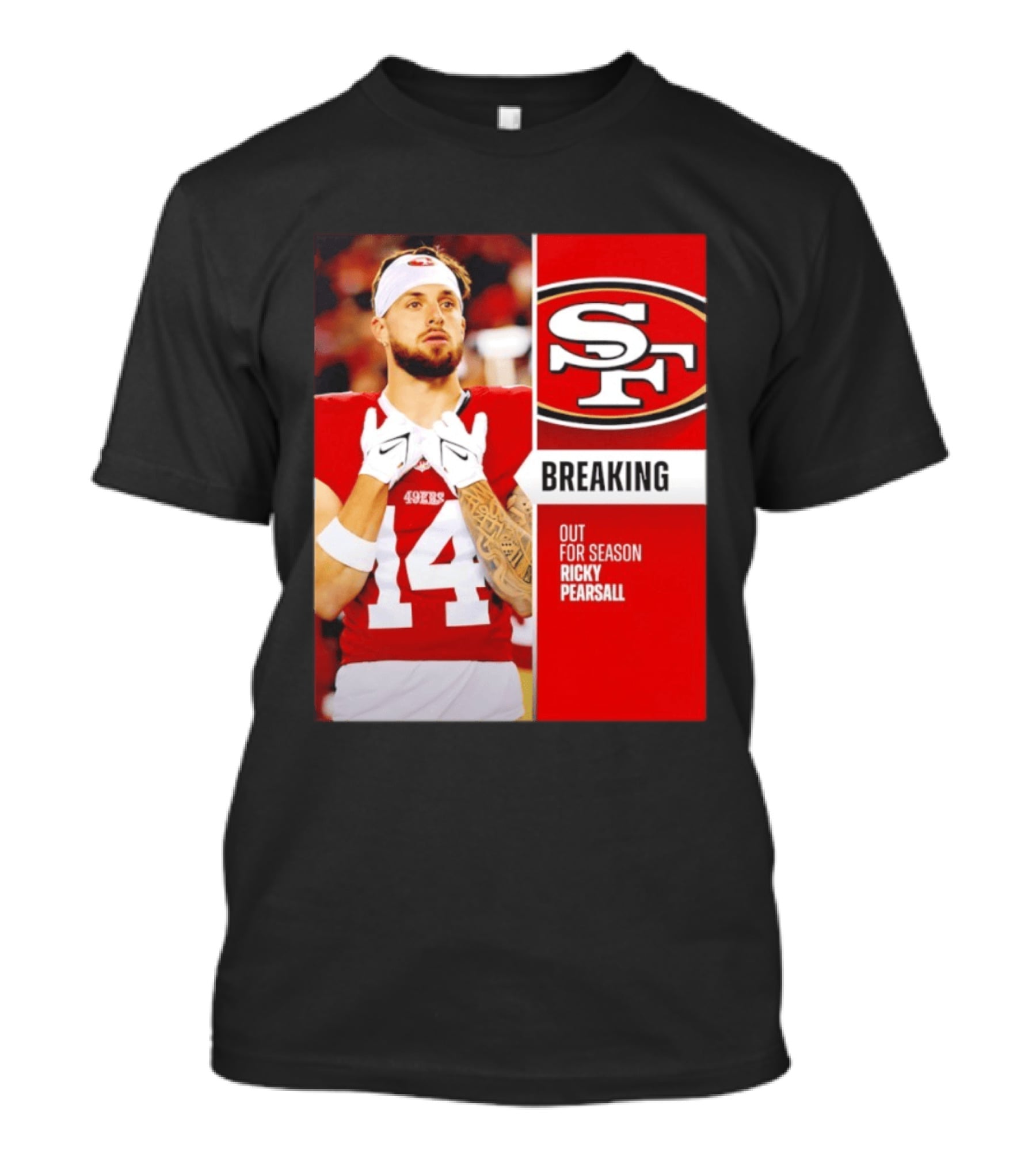 San Francisco 49ers Breaking News Ricky Pearsall Out For Season T-Shirt