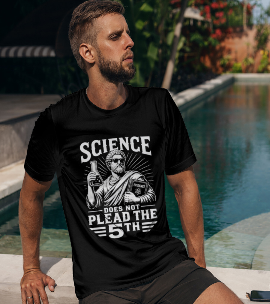 Science Does Not Plead The 5th Evidence Scientist Holding Flask T-Shirt