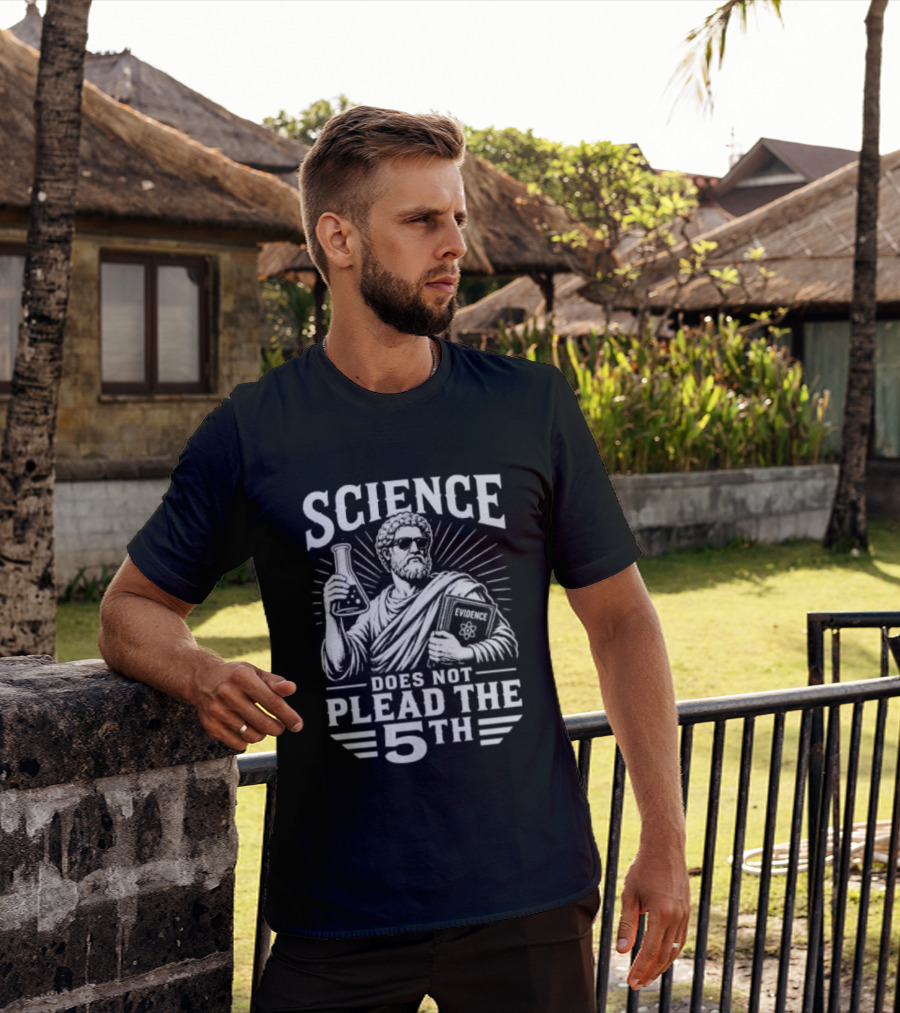 Science Does Not Plead The 5th Evidence Scientist Holding Flask T-Shirt