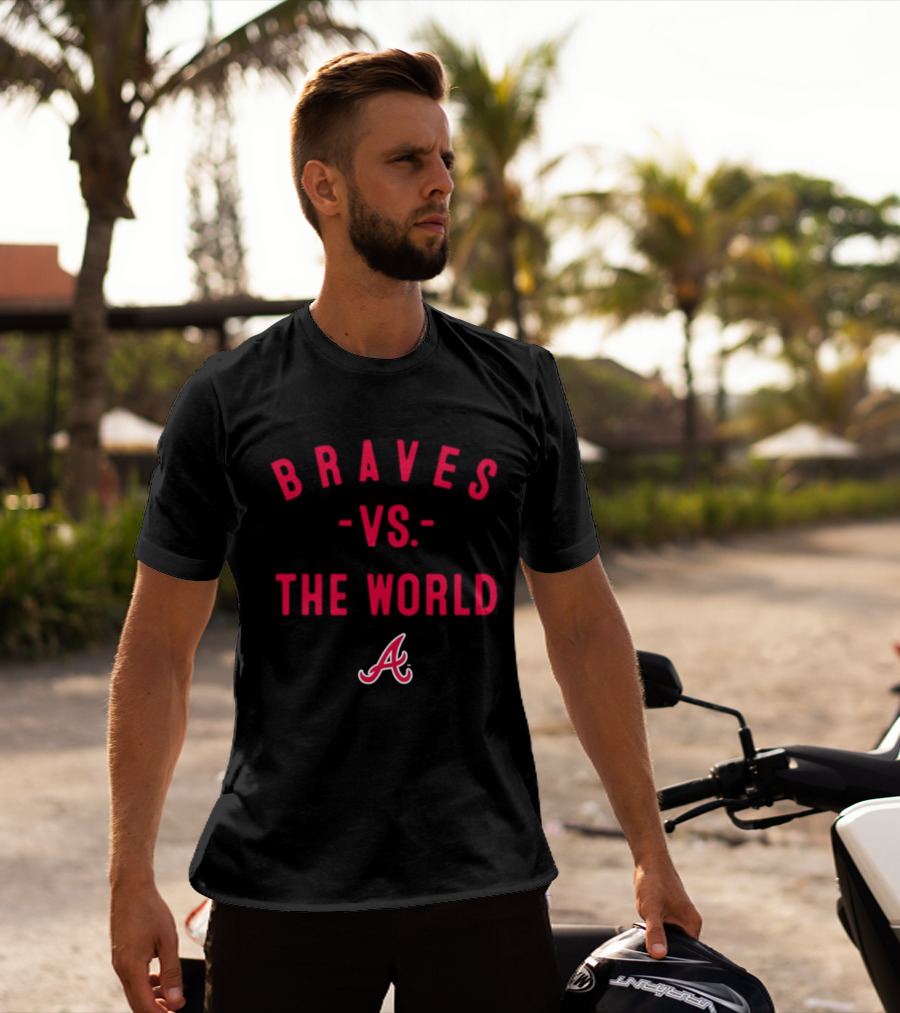 Braves Vs The World 2026 MLB Season Atlanta T-Shirt