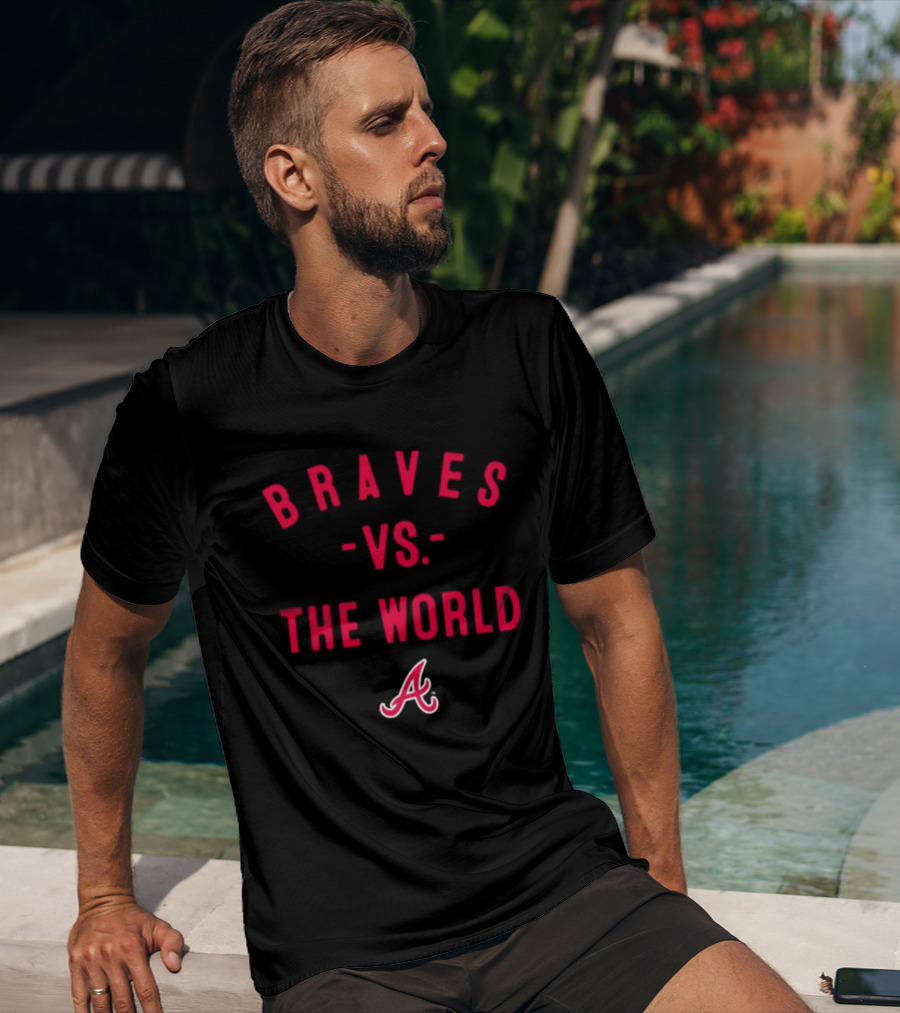 Braves Vs The World 2026 MLB Season Atlanta T-Shirt