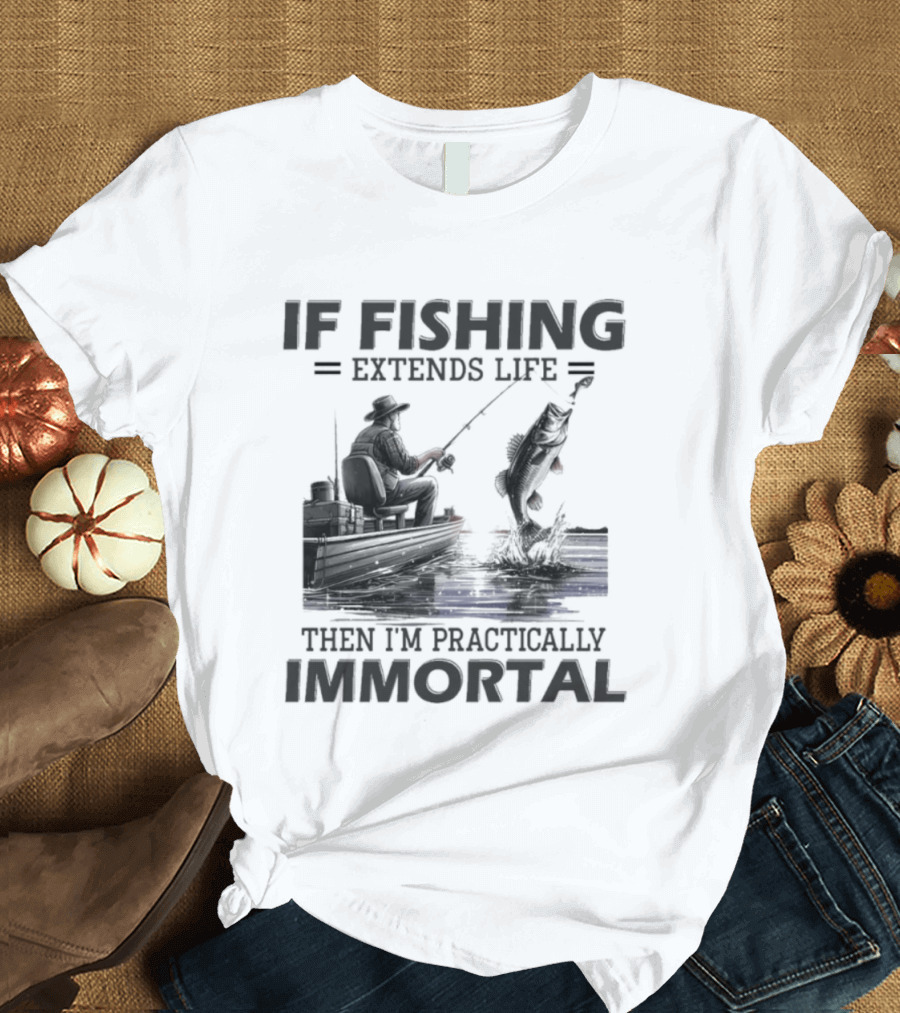 If Fishing Extends Life Then I'm Practically Immortal Silhouette Fishing Scene T-Shirt