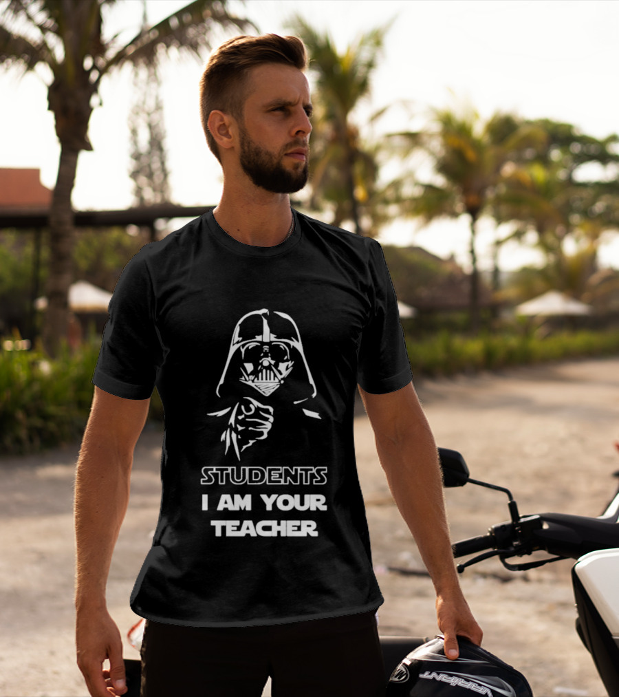 Darth Vader Students I Am Your Teacher Star Wars Iconic Phrase T-Shirt