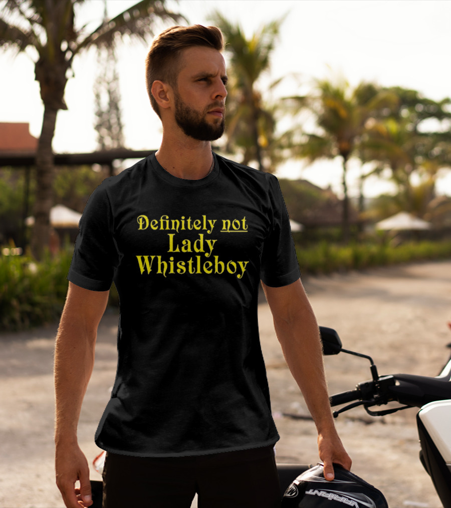 Definitely Not Lady Whistleboy Eric Perkins T-Shirt