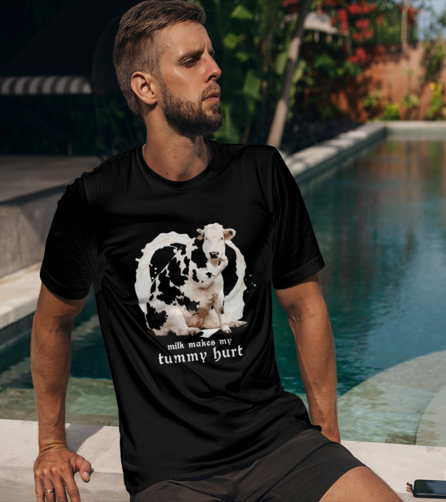 Milk Makes My Tummy Hurt Cow Lactose Intolerant T-Shirt