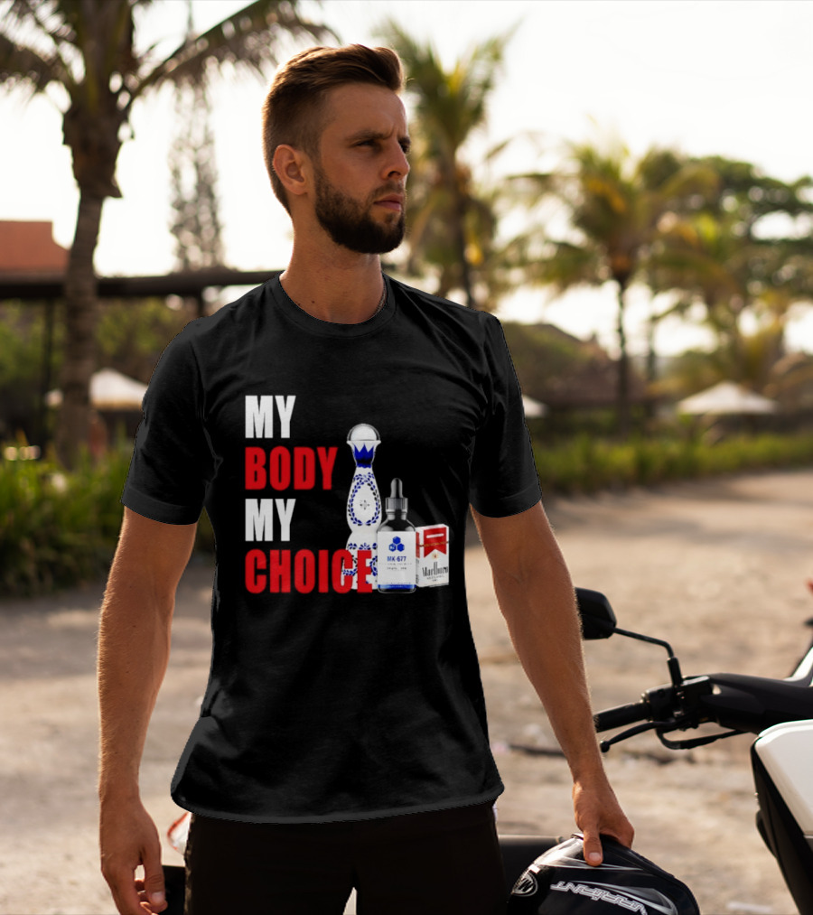 My Body My Choice Tequila MK 677 Marlboro T-Shirt