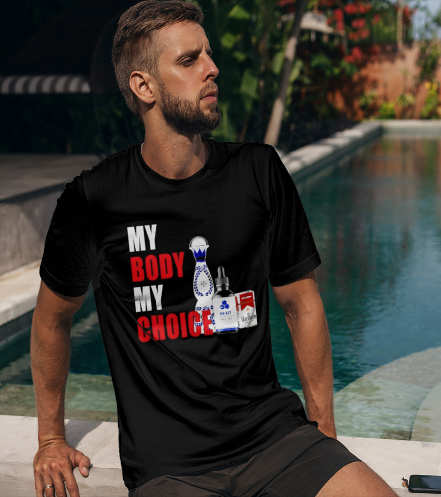 My Body My Choice Tequila MK 677 Marlboro T-Shirt