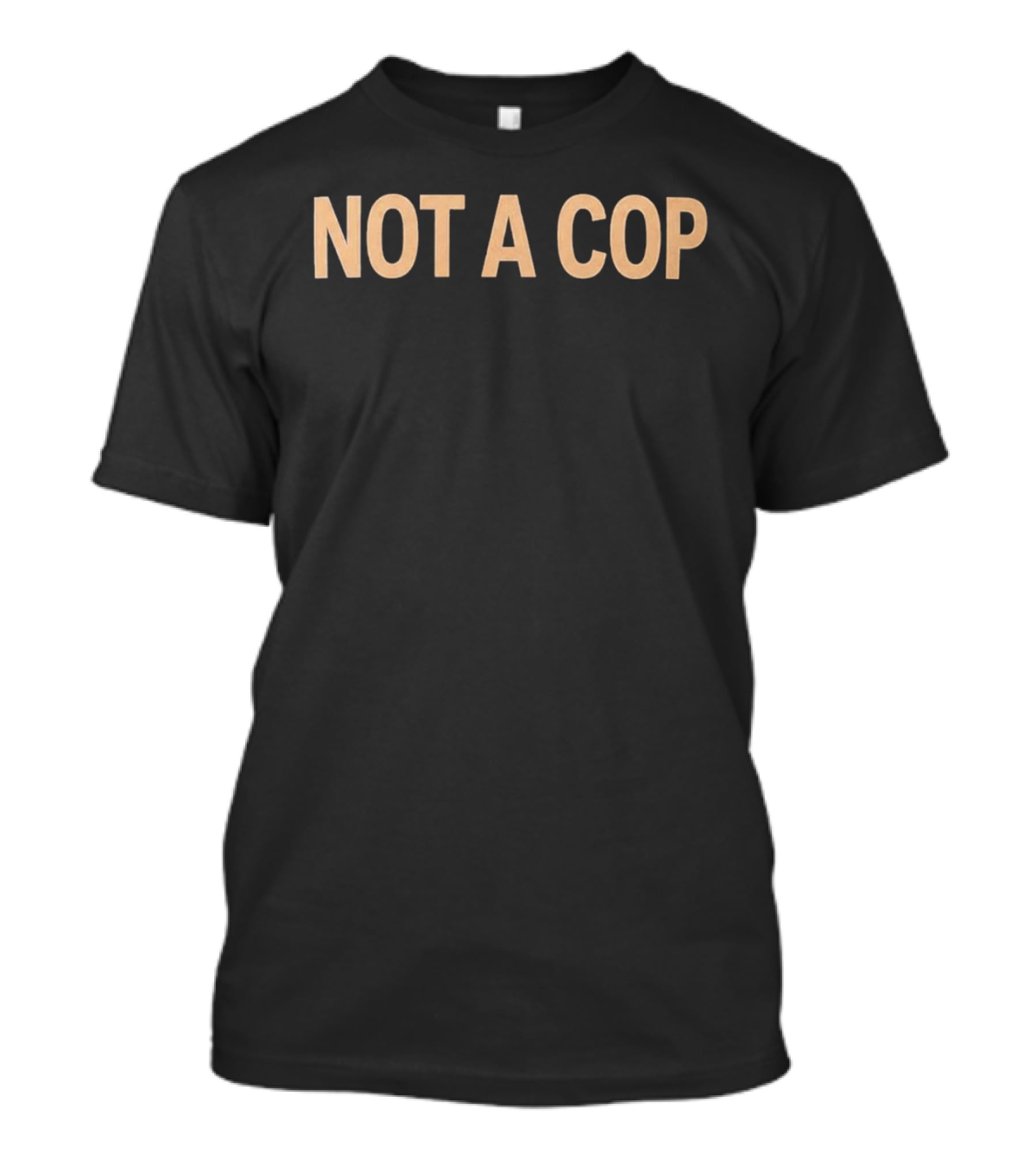 Police Not A Cop T-Shirt