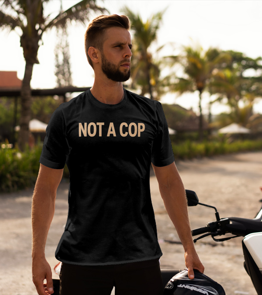Police Not A Cop T-Shirt