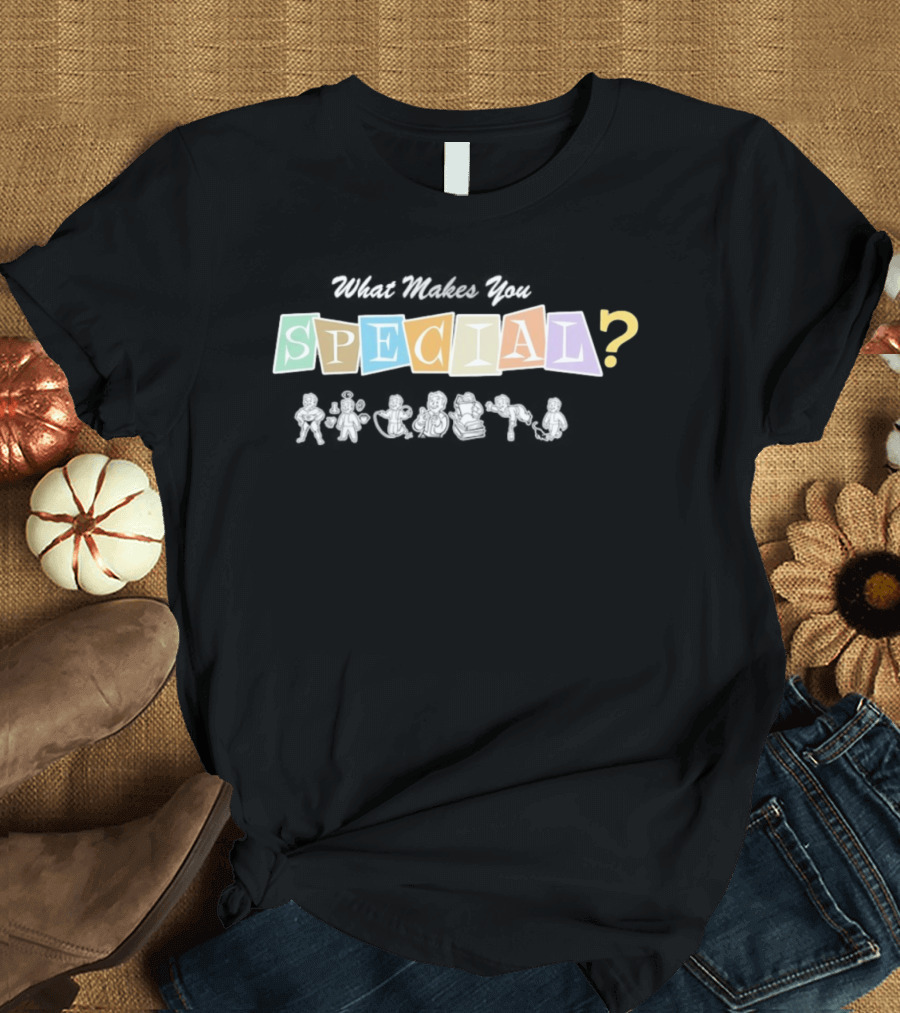 What Makes You Special Fallout Vault Boy SPECIAL? T-Shirt