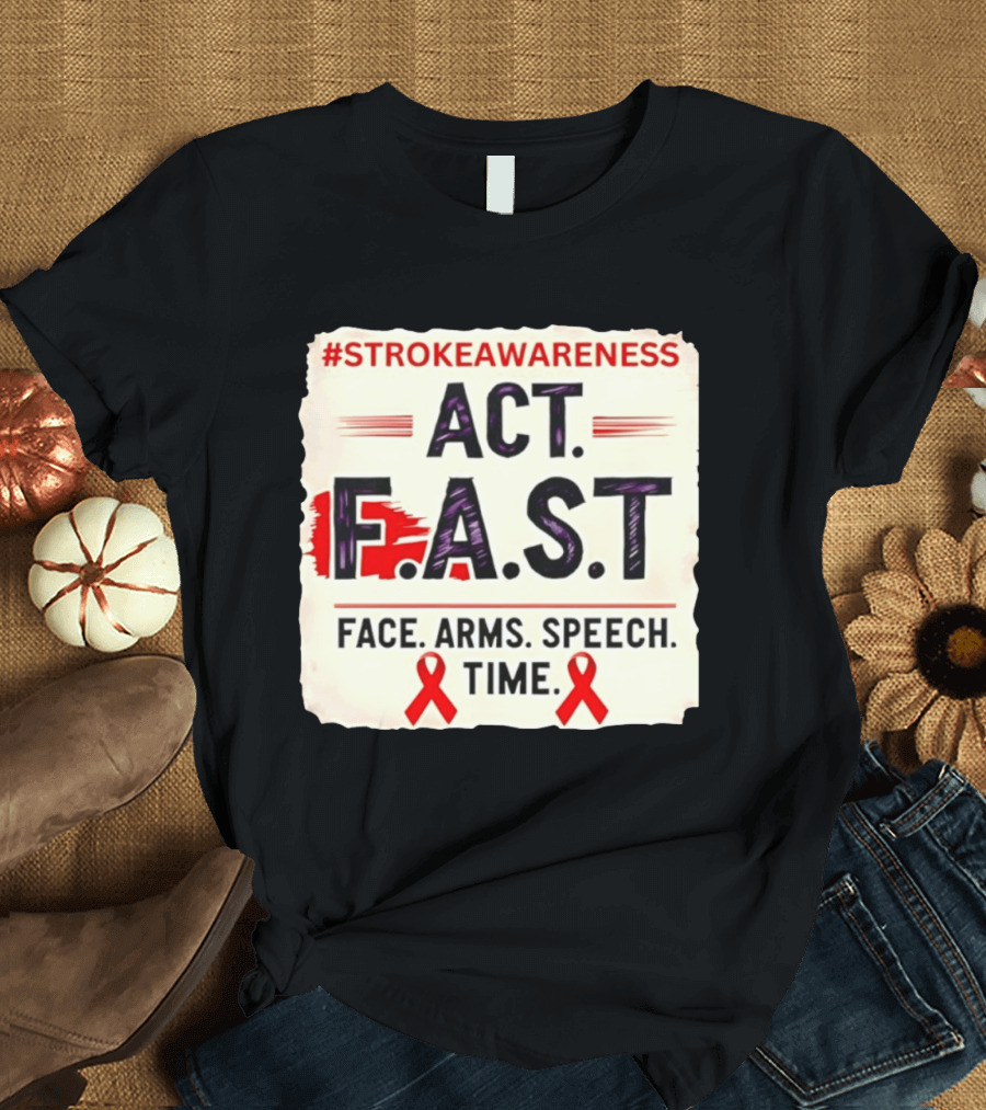 #StrokeAwareness Act F.A.S.T Face Arms Speech Time Red Ribbon T-Shirt