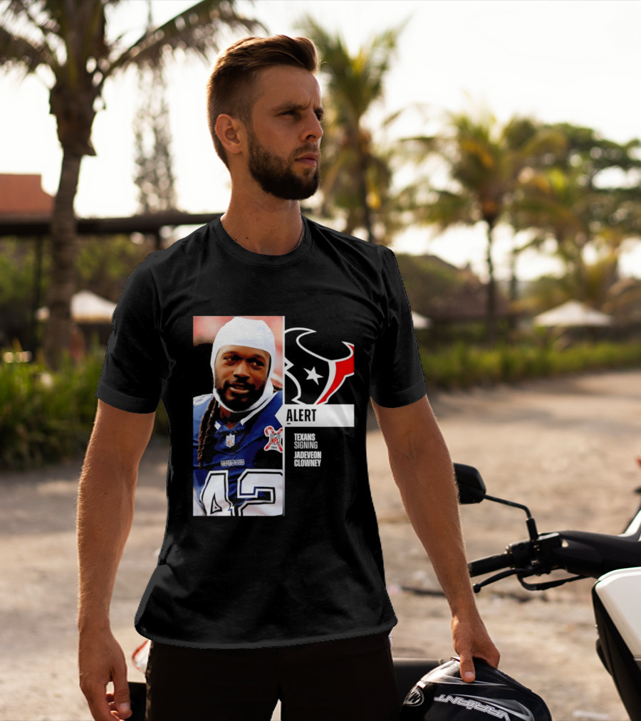 Texans Alert Signing Jadeveon Clowney NFL T-Shirt