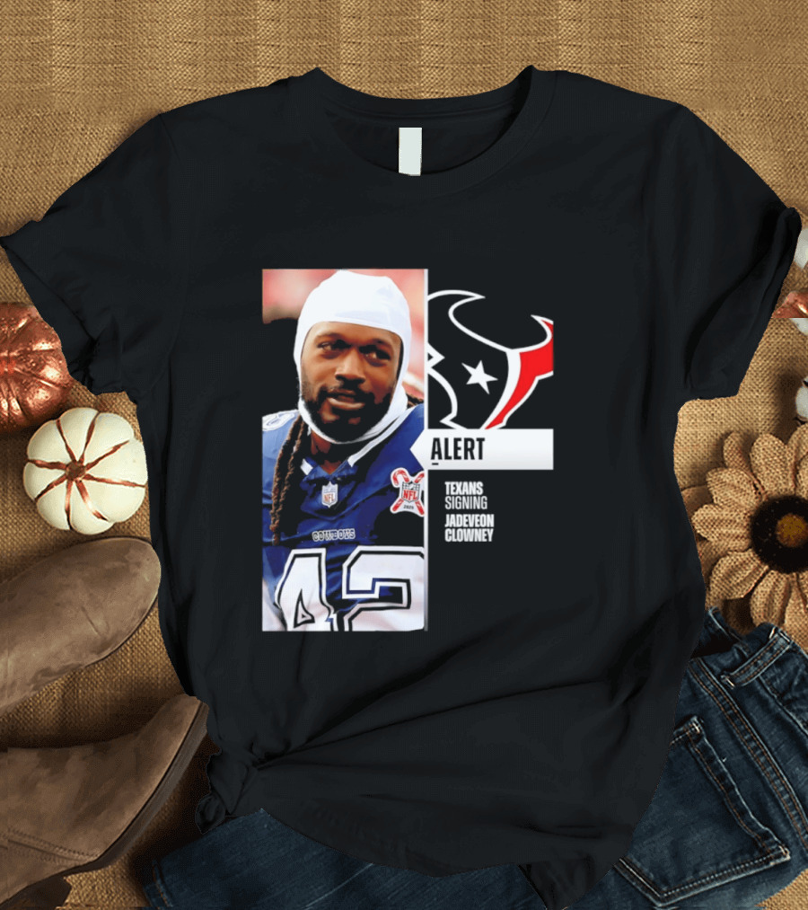 Texans Alert Signing Jadeveon Clowney NFL T-Shirt