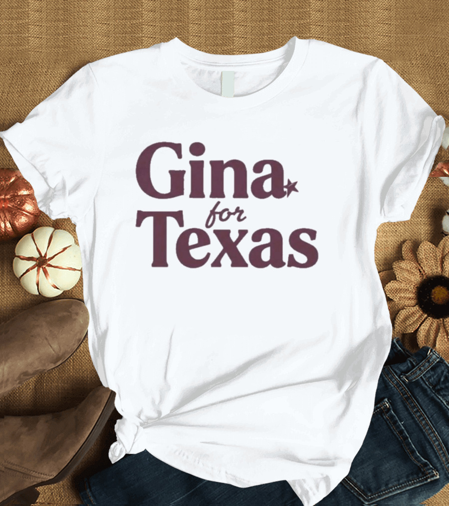 Gina For Texas Star Symbol Iconic Message T-Shirt
