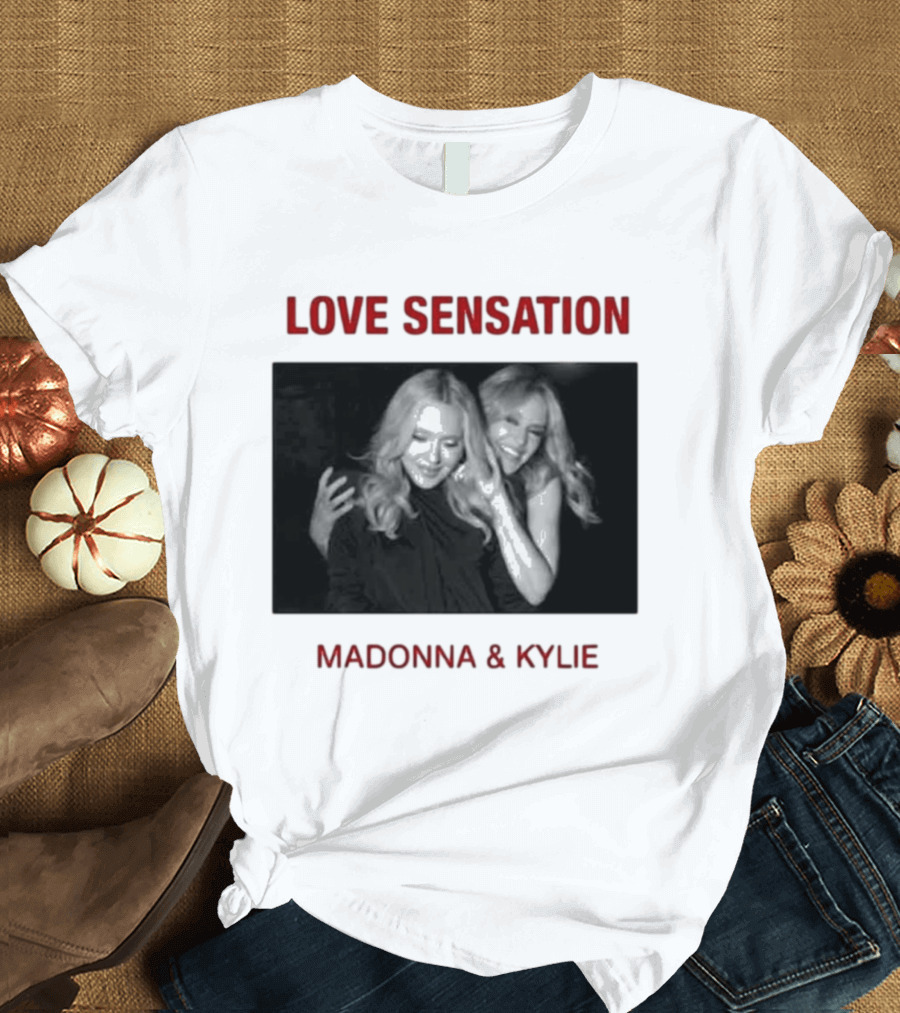 Madonna Kylie Love Sensation 2026 Remix T-Shirt