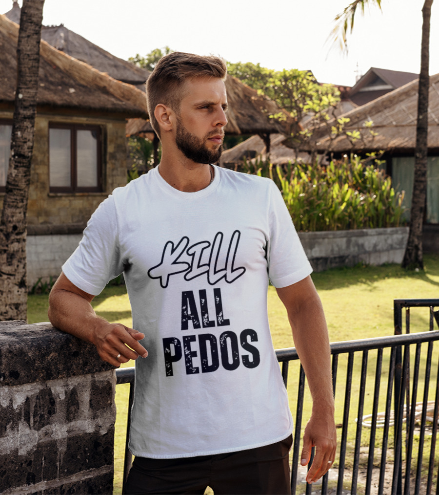 MajToure999 Kill All Pedos T-Shirt