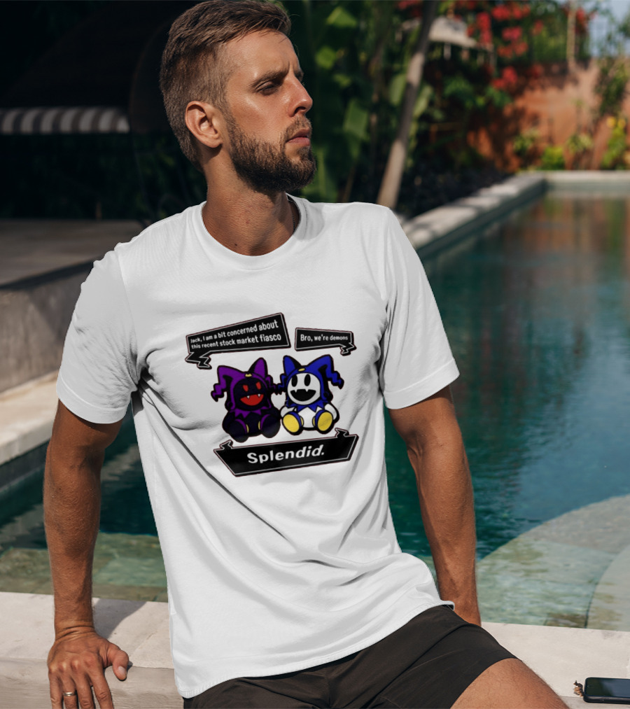 Splendid Jack I Am Concerned About This Recent Stock Market Fiasco Bro We're Demons T-Shirt