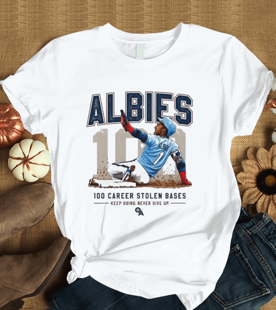 ALBIES 100 Career Stolen Bases Keep Going Never Give Up T-Shirt