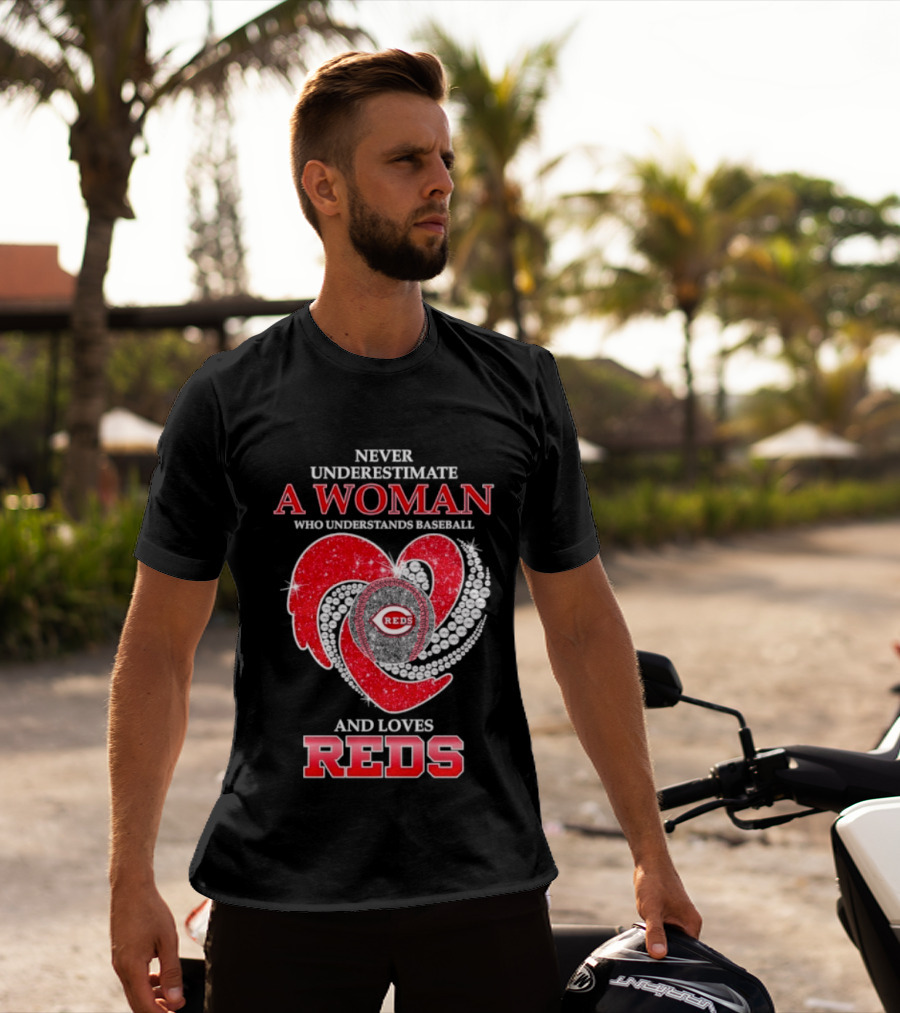 Cincinnati Reds Never Underestimate A Woman Who Understands Baseball And Loves Reds T-Shirt
