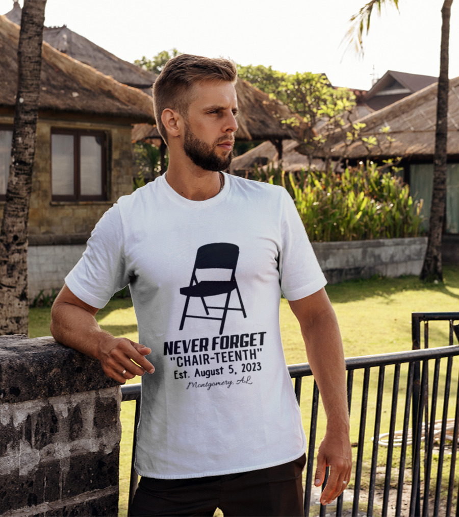 Never Forget Chair Teenth Est August 5 2023 Montgomery AL T-Shirt