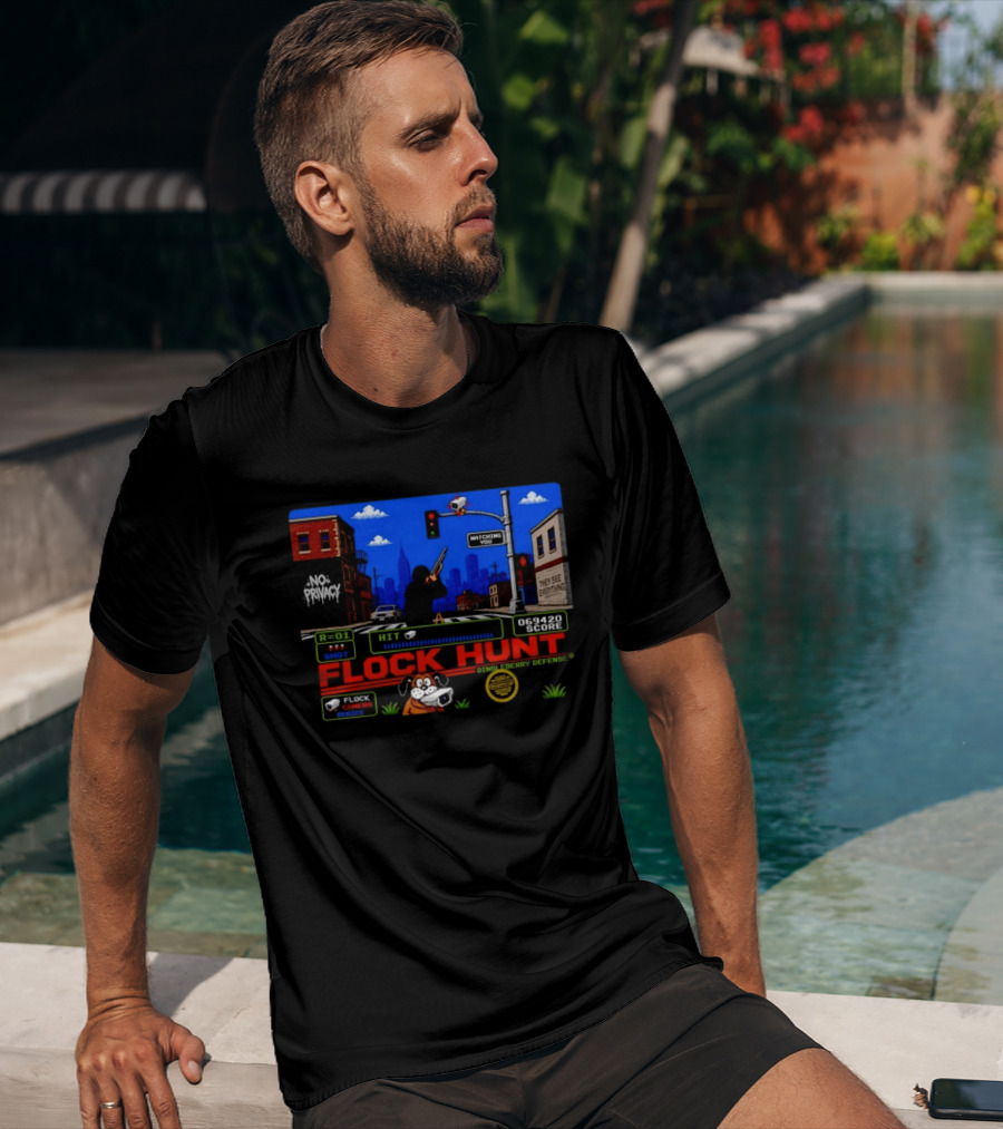 Flock Hunt No Privacy Ing You They See Everything Flock Camera Series T-Shirt