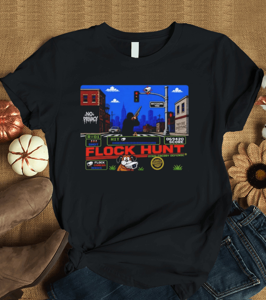 Flock Hunt No Privacy Ing You They See Everything Flock Camera Series T-Shirt
