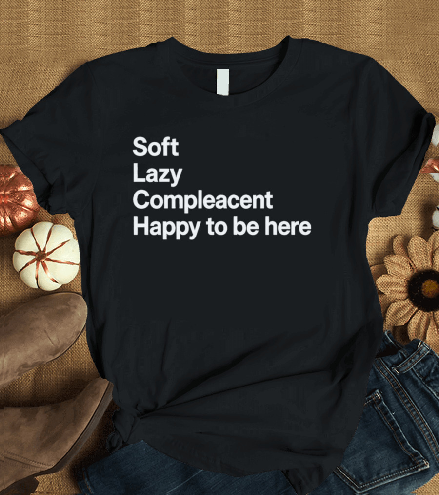 Grayson Waller Soft Lazy Complacent Happy To Be Here Compleacent T-Shirt