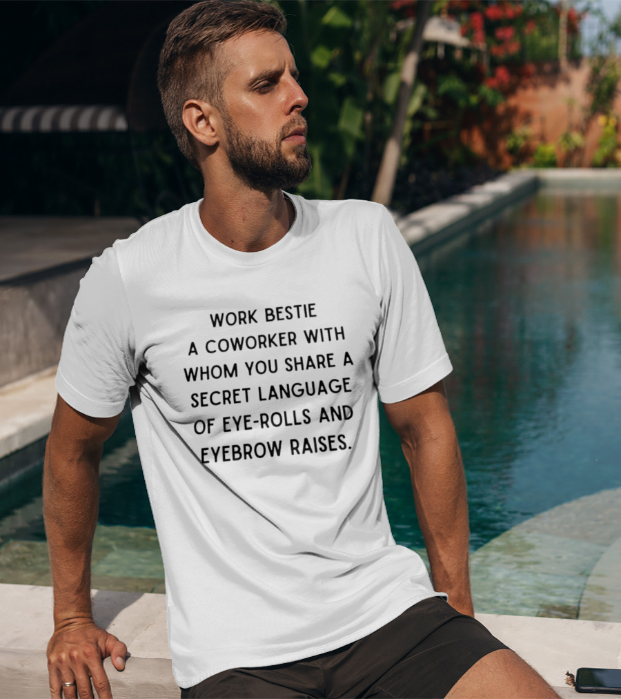 Work Bestie Coworker Secret Language Eye Rolls Eyebrow Raises T-Shirt
