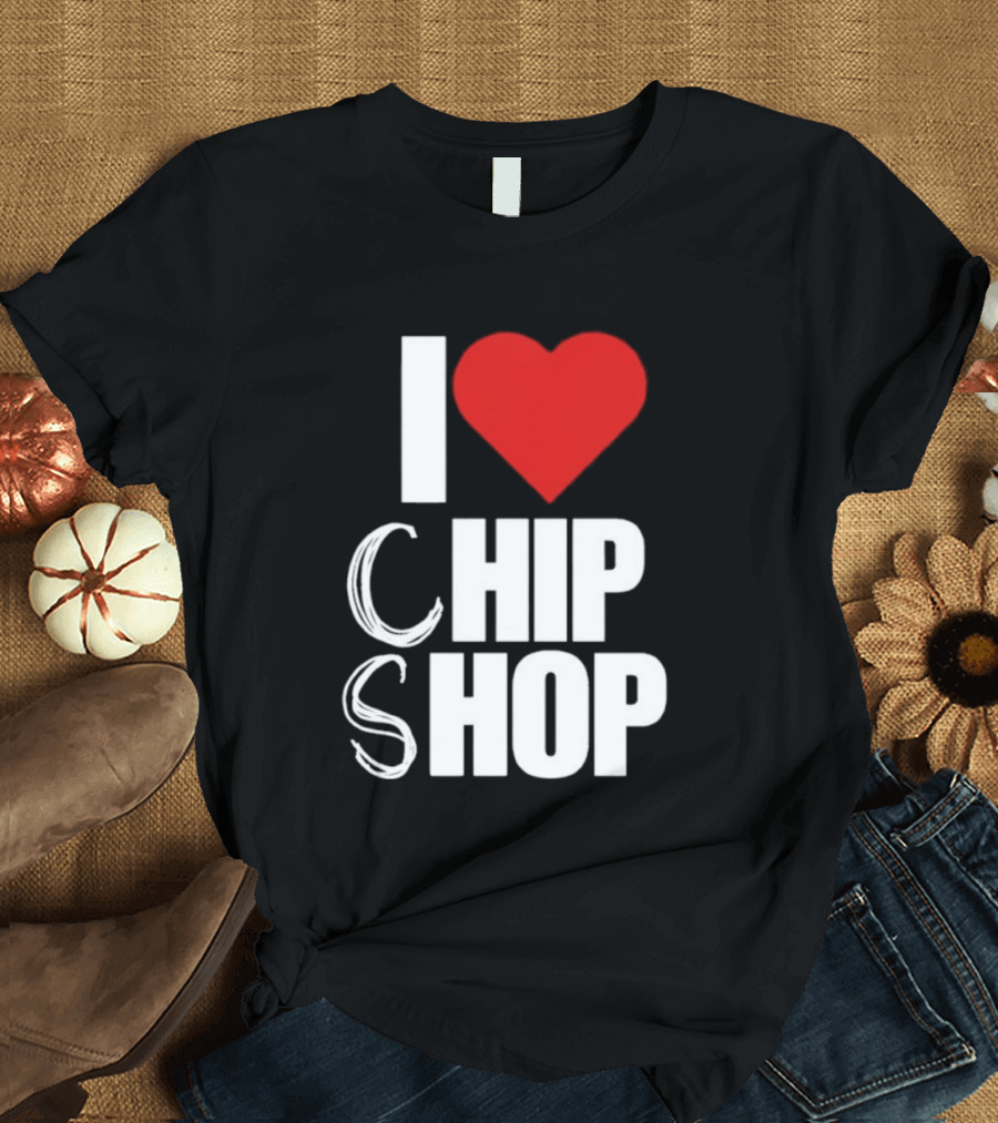 I Love Heart Chip Shop T-Shirt